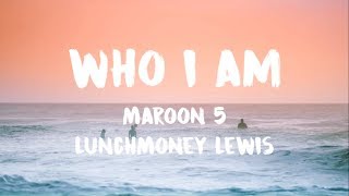 Maroon 5 - Who I Am (Lyric / Lyrics Video)