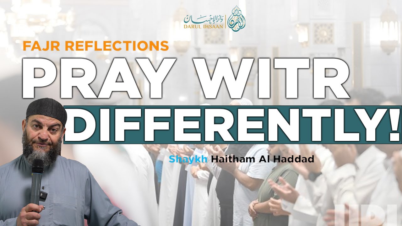 IMPORTANT Message To Imams: Pray Witr Differently! | Sheikh Haitham Al Haddad