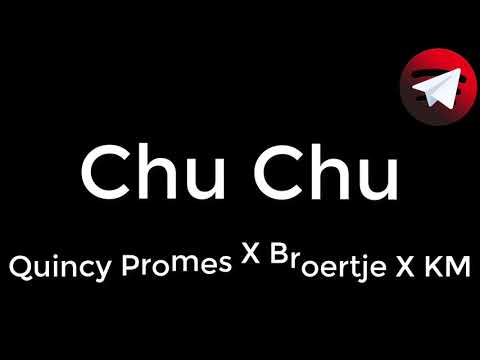 Quincy Promes x Broertje x KM - Chuchu