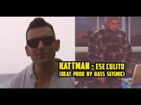 Kattman - Ese culito (Prod by Bass Seismic) REMIX