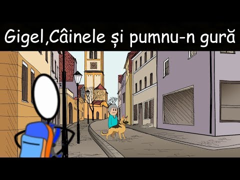 Gigel, Câinele Și Pumnu-n Gură