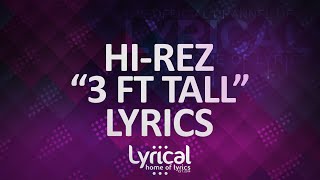 Hi-Rez - 3 Ft Tall (Prod. Rekstarr) Lyrics