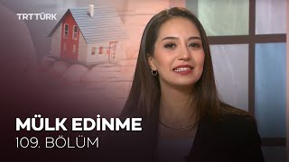 Mülk Edinme | Rehber - 109. Bölüm