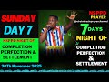 NIGHT OF COMPLETION PERFECTION SETTLEMENT 7DAYS NIGHT DAY 7 PASTOR JERRY EZE 30TH NOV 2025