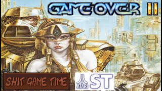 SHIT GAME TIME: GAME OVER II (ATARI ST - Contains Swearing!)