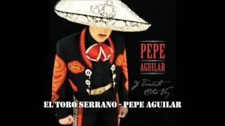 Pepe Aguilar - El Toro Serrano