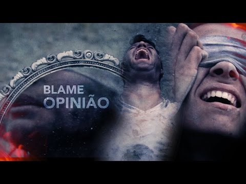 Blame - Opinião /// Videoclipe