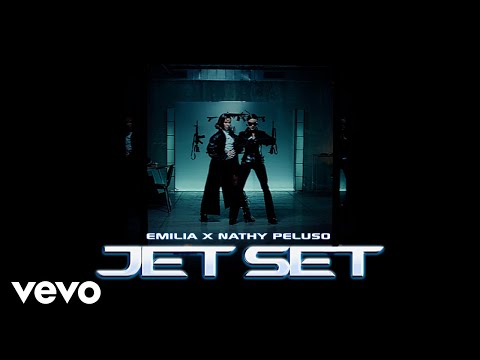 Emilia, NATHY PELUSO - JET_Set.mp3 (Official Video)