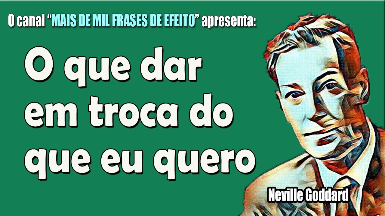 Só imaginar vai trazer para mim o que desejo? - Neville Goddard