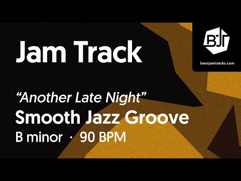 Smooth Jazz Groove Jam Track in B minor "Another Long Night" - BJT #92