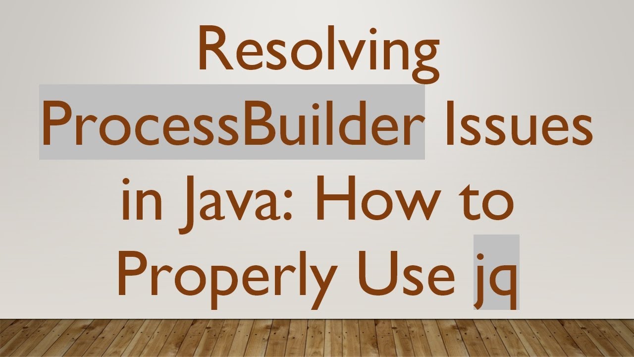 Resolving ProcessBuilder Issues in Java: How to Properly Use jq