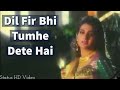 Dil Phir Bhi Tumhe Dete Hai Kya Yaad Karoge Status Video HD Song