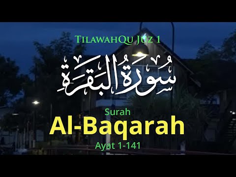 TilawahQu Surah Al-Baqarah Ayat 1-141 [Full Juz 1]
