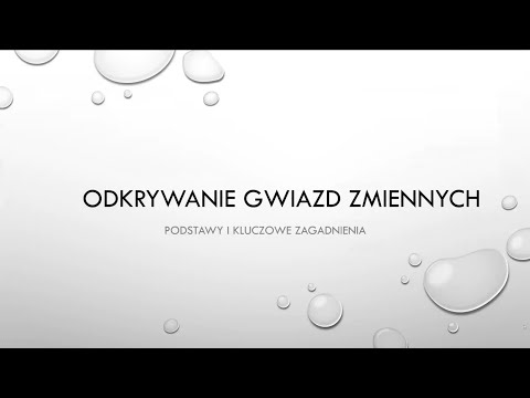 Adam Derdzikowski - "Odkrywanie gwiazd zmiennych - podstawy i kluczowe zagadnienia"
