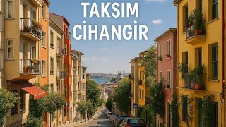 Taksim Cihangir Istanbul’s Hidden Gem /Taksim Cihangir Bohemian Heart of Istanbu