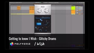 Video thumbnail for I Wish Tutorial: Glitchy Drums by Polyverse Music