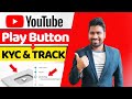 How to Track YouTube Silver Play Button 🔥YouTube Silver Play Button KYC 2022 | How To Track Silver