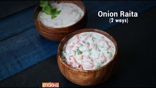 Onion Raita - 2 Ways | Home Cooking