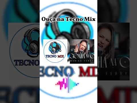 Música da cantora Monika ferry versão Tecno Mix