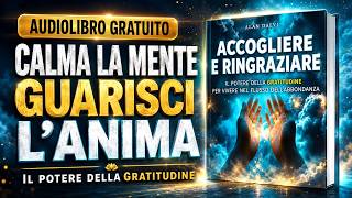 Accogliere e ringraziare: il potere della gratitudine per vivere nell’abbondanza piena | Audio oggi!