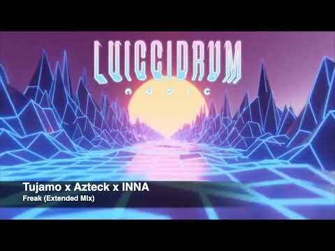 Tujamo x Azteck x INNA - Freak (Extended Mix)