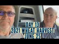 Day 13 - 2021 Wheat Harvest / June 25 (1st day of our raincation)