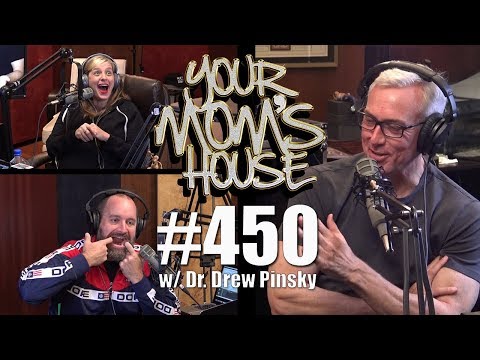 Your Mom's House Podcast - Ep. 450 w/ Dr. Drew Pinsky