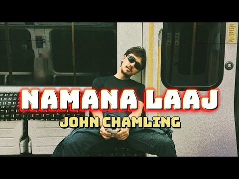 Namana Laaj - John Chamling