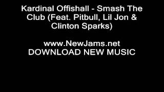 Kardinal Offishall - Smash The Club (Feat. Pitbull, Lil Jon & Clinton Sparks) NEW 2011