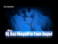 DJ Layla feat. Sianna - I'm Your Angel (Raz ...