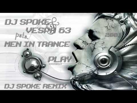 Dj Spoke & Vespa 63 presents Men In Trance -  Play (Dj Spoke Remix) ·2001·