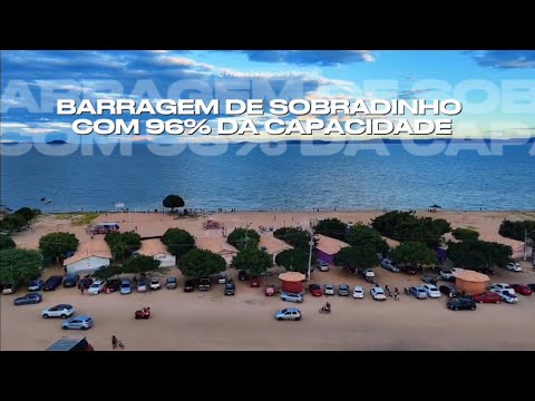 Barragem de Sobradinho chega a 96% da capacidade (Abril de 2026) • Prainha de Remanso - Bahia