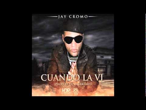 Jay Cromo - Cuando La Vi (Prod. By Dj Lacarfary)