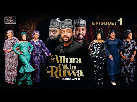 ALLURA CIKIN RUWA SEASON 5 EPISODE 1 