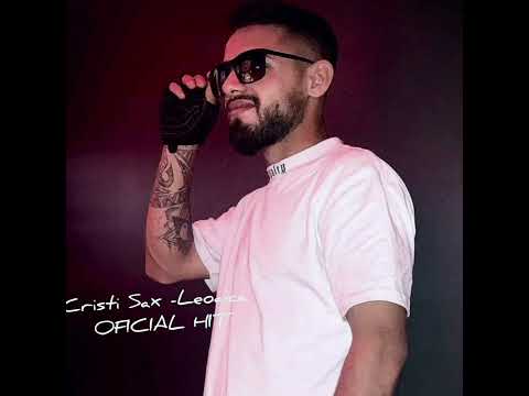 Cristi Sax - Leoica (OFICIAL HIT )