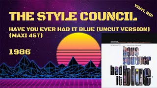 The Style Council - Have You Ever Had It Blue (Uncut Version) (1986) (Maxi 45T)