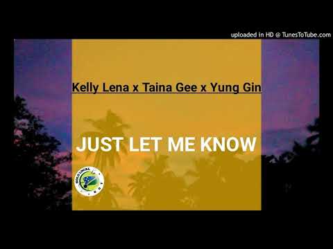 Kelly Lena x Taina Gee x Yung Gin (official music)  Just let me know 2021
