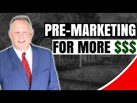 What Is Pre Marketing In Real Estate When Selling A Home?