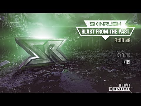 Skinrush - Blast From The Past (Episode 2)