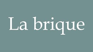 Download lagu How to Pronounce ''La brique'' (Brick) Correctly in French mp3