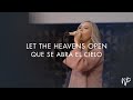 Let The Heavens Open Que Se Abrá El Cielo By Christine D Clario Feat Deborah Hong