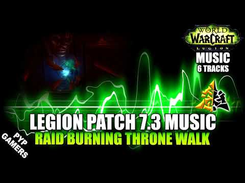[#MUSIC 7.3] RAID Burning Throne Walk | World of Warcraft: Legion Soundtrack