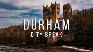 DURHAM, UK | Best Things To Do On Your City Break - A Suggested Itinerary