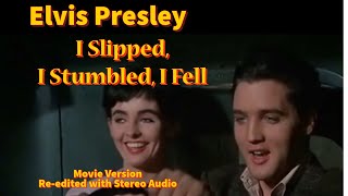 Elvis Presley - I Slipped, I Stumbled, I Fell - Movie version re-edited with RCA/Sony audio