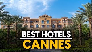 Best Hotels In Cannes, France - Top 5 Picks For Any Budget