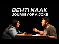 Journey Of A Joke feat. Sumukhi Suresh (Behti Naak)