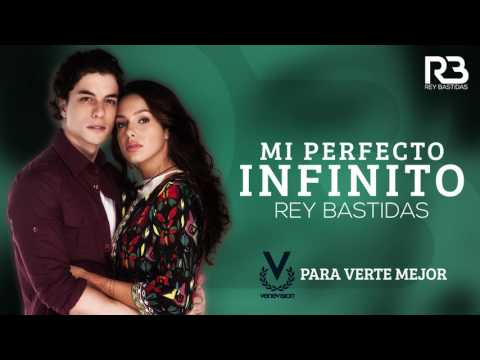 Para verte mejor | Mi Perfecto infinito - Rey Bastidas (Audio Oficial)