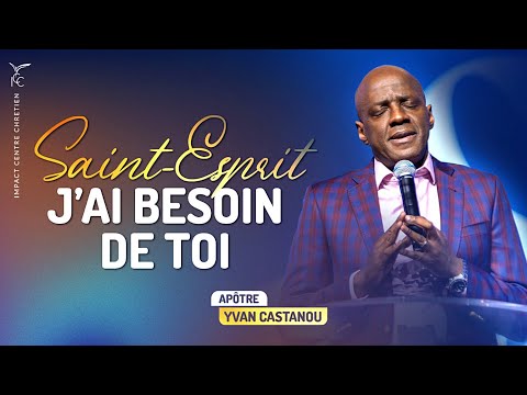 🎵🔥SAINT-ESPRIT J'AI BESOIN DE TOI - Adoration prophétique | Apôtre Yvan Castanou