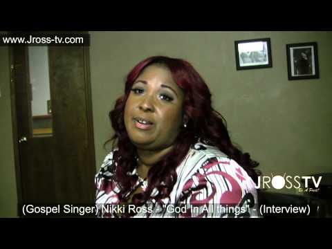James Ross @ (Gospel Singer) Nikki Ross - "God In All That I Do" - www.Jross-tv.com