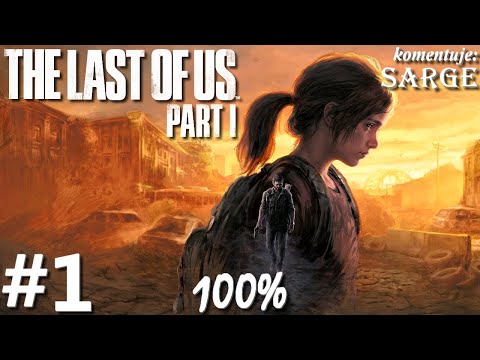 Zagrajmy w The Last of Us Part 1 PL (100%) odc. 1 - Remake ponadczasowej historii | Hard